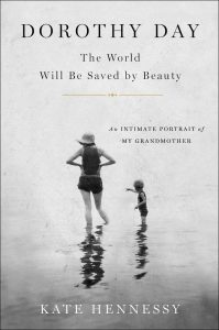 Dorothy Day: The World Will Be Saved By Beauty